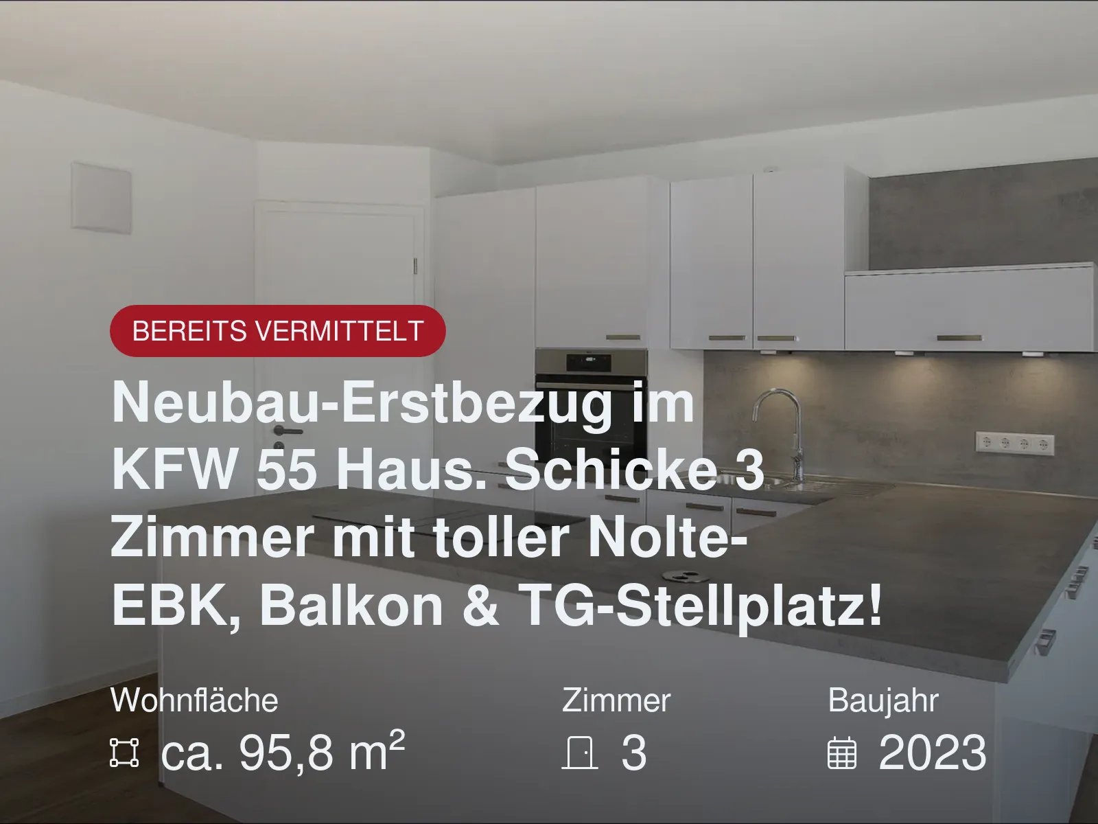 Nicht mehr verfügbar: Neubau-Erstbezug im KFW 55 Haus. Schicke 3 Zimmer mit toller Nolte-EBK, Balkon & TG-Stellplatz!