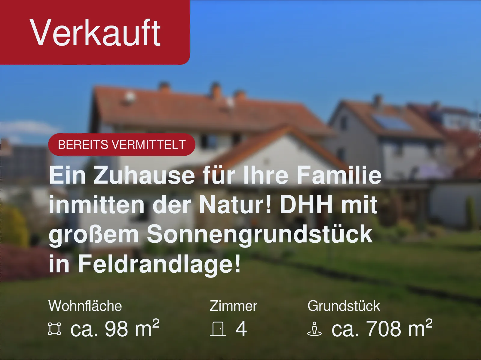 Nicht mehr verfügbar: Ein Zuhause für Ihre Familie inmitten der Natur! DHH mit großem Sonnengrundstück in Feldrandlage!